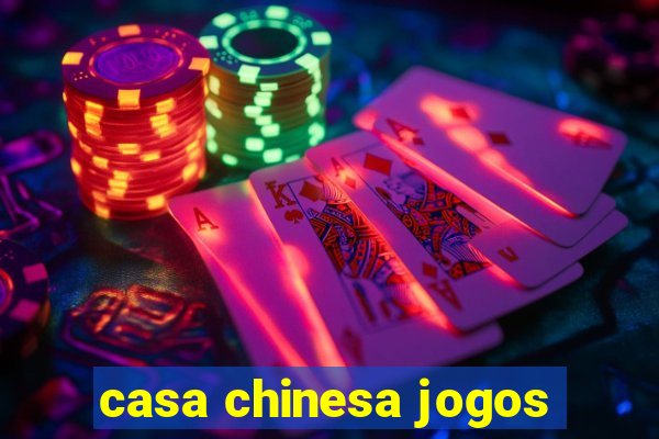 casa chinesa jogos